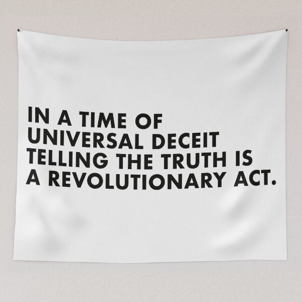 Item preview, In a time of universal deceit, telling the truth is a revolutionary act. designed and sold by neon-d.