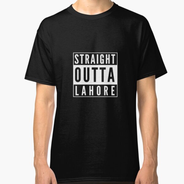 Straight Outta Lahore Classic T-Shirt