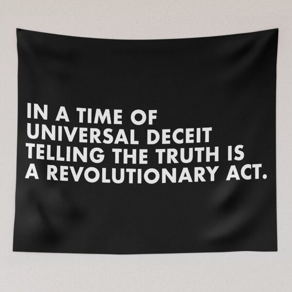 Item preview, In a time of universal deceit, telling the truth is a revolutionary act. designed and sold by neon-d.