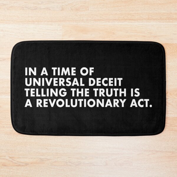 Item preview, In a time of universal deceit, telling the truth is a revolutionary act. designed and sold by neon-d.