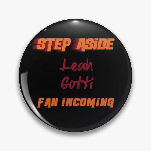 Item preview, Leah Gotti - Step Aside, incoming fan designed and sold by 2Girls1Shirt.