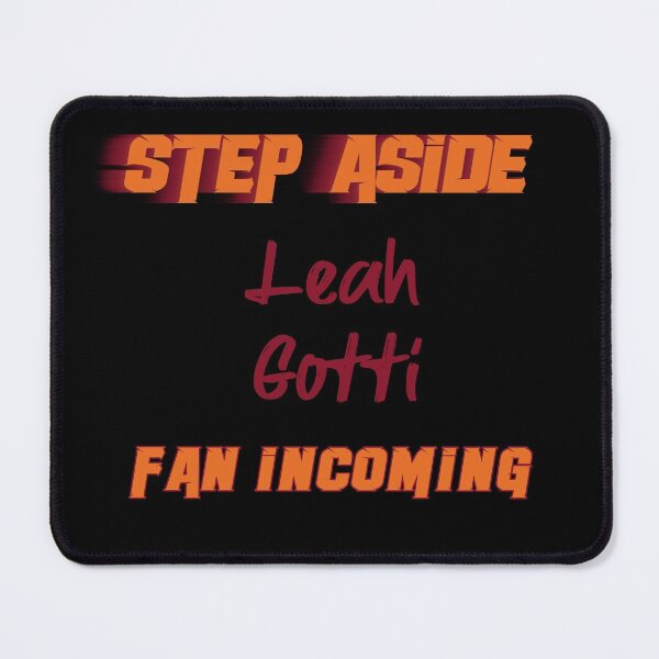 Item preview, Leah Gotti - Step Aside, incoming fan designed and sold by 2Girls1Shirt.
