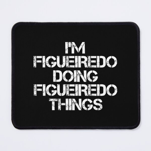Item preview, Figueiredo Name T Shirt - I'm Figueiredo Doing Figueiredo Things Name Gift Item Tee designed and sold by chezeva.