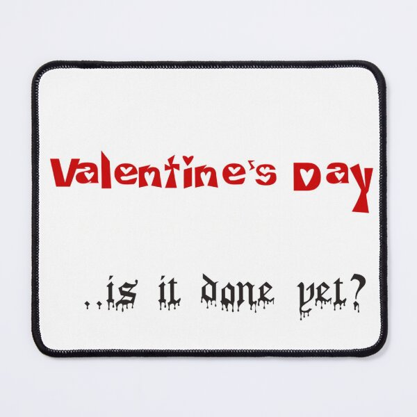 Item preview, Valentine's Day, is it done yet? designed and sold by DianeBP.