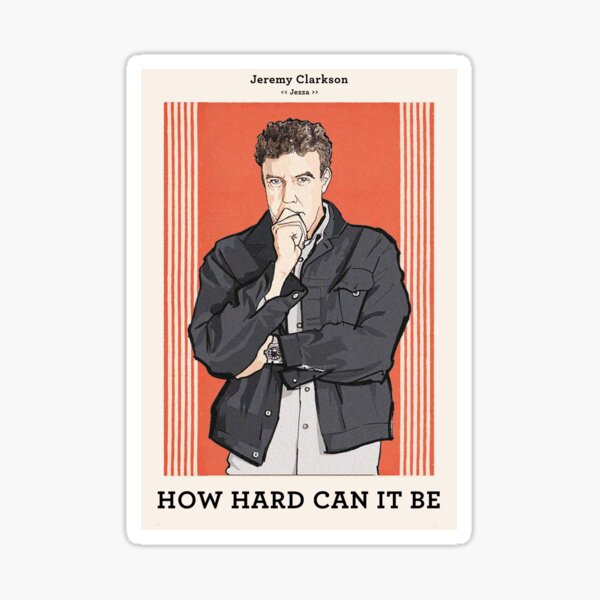 Item preview, Jeremy Clarkson poster How hard can it be designed and sold by svaiga.