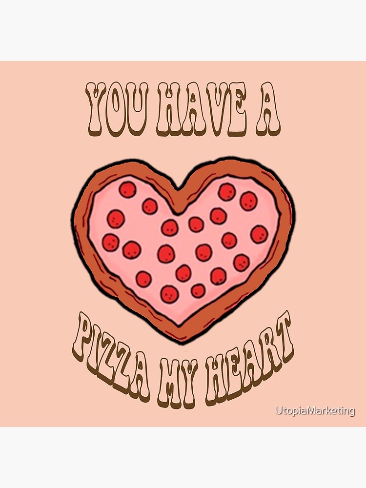 Funny Valentines Day Design Pizza My Heart Poster for Sale by  UtopiaMarketing