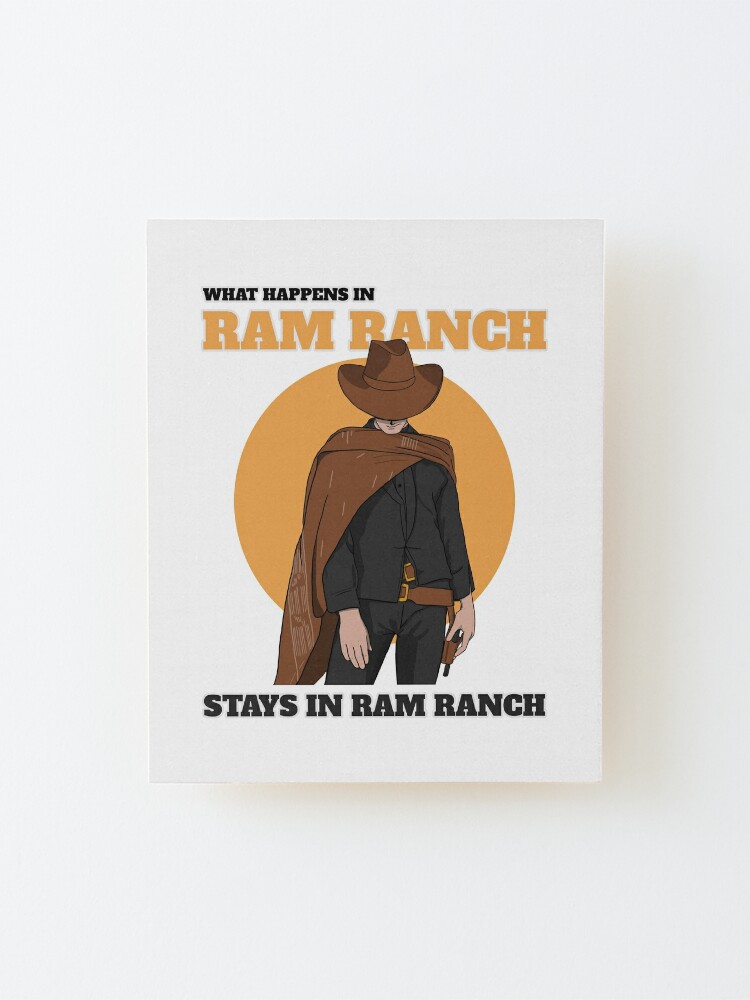 Ram Ranch Really Rocks What Happens In Ram Ranch Stays In Ram Ranch" Mounted Print for Sale by Orlandloo | Redbubble