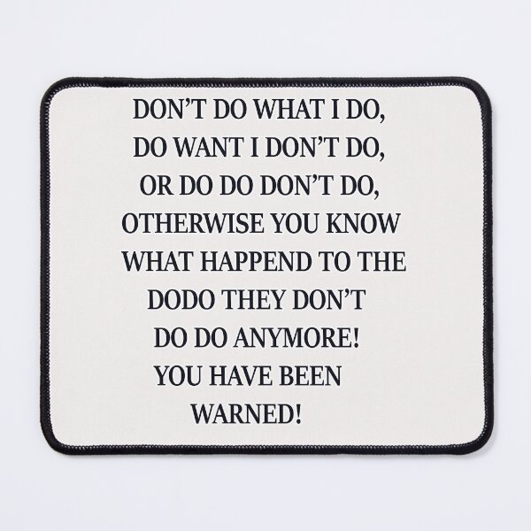Item preview, Don't do what I do designed and sold by TerenceLacey.