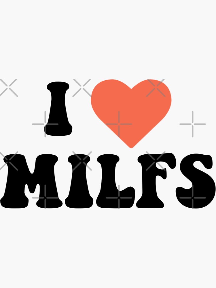 I Love Milfs Sticker For Sale By Itsacruelsummer Redbubble