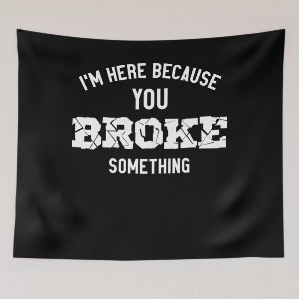 Item preview, Contractor Gifts, Repair Man, Mechanic Tshirt, Mechanic Gifts for Him, Funny Repair Man Shirt, Mechanic I'm here because you broke something designed and sold by aymob.