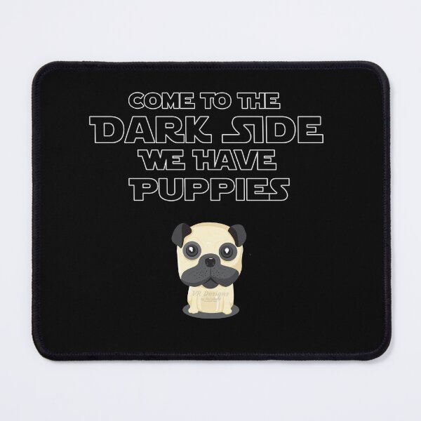 Item preview, Come to the Dark Side... We Have Puppies! (Variation No. 5) designed and sold by Visual Resolutions.