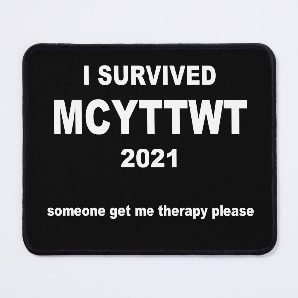 Item preview, I SURVIVED MCYTTWT 2021 - Someone get me therapy please designed and sold by SlinesStudio.