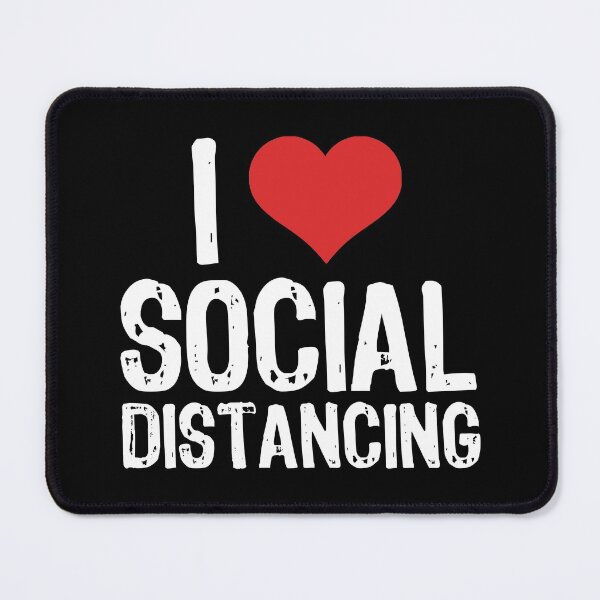 Item preview, I Love Social Distancing designed and sold by The "I Love Everything" Shop.