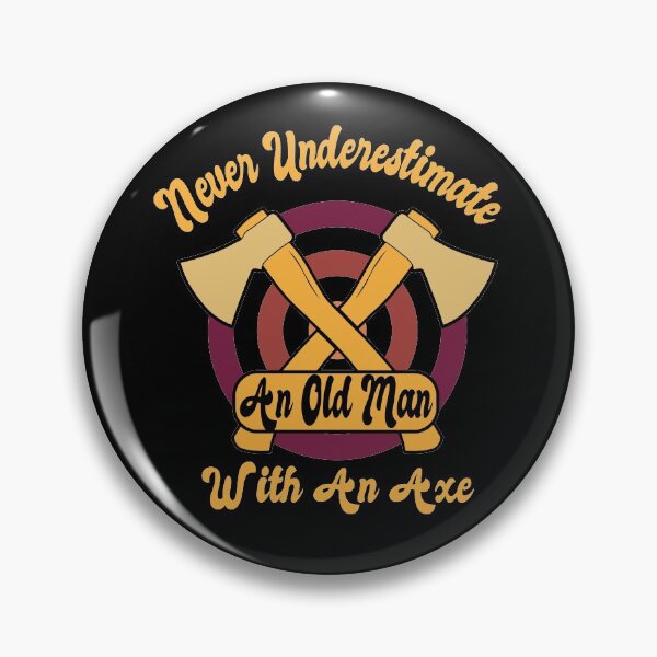 Item preview, Never Underestimate An Old Man With An Axe Funny Quote For Axe Lover designed and sold by pedrored369.