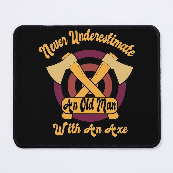 Item preview, Never Underestimate An Old Man With An Axe Funny Quote For Axe Lover designed and sold by pedrored369.