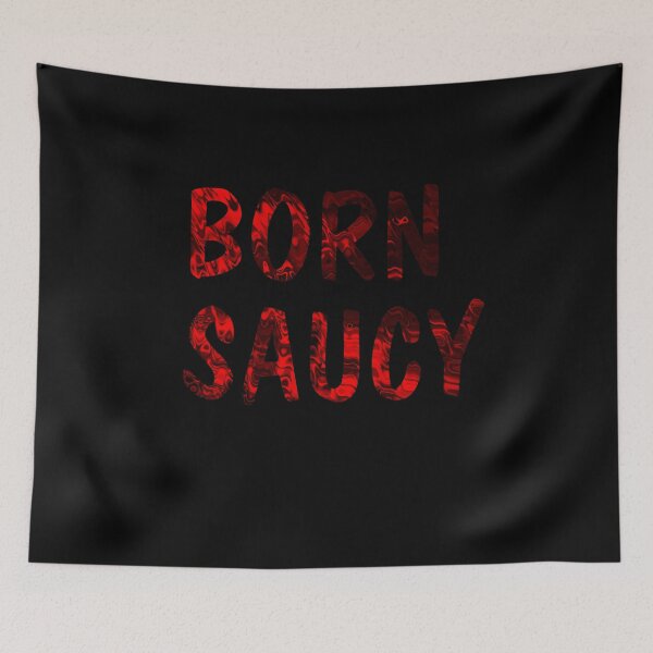 Item preview, Born Saucy designed and sold by josephfanous.