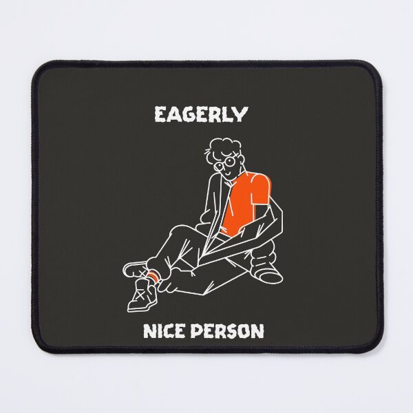 Item preview, Eagerly Nice Person designed and sold by ProViper Creativity.