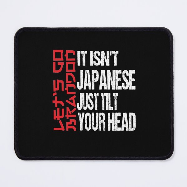 Item preview, Isn't Japanese Just Tilt Your Head T-Shirt designed and sold by AMZBlacKStore.