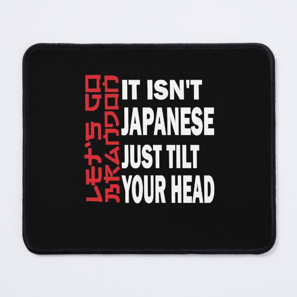 Item preview, Isn't Japanese Just Tilt Your Head T-Shirt designed and sold by AMZBlacKStore.
