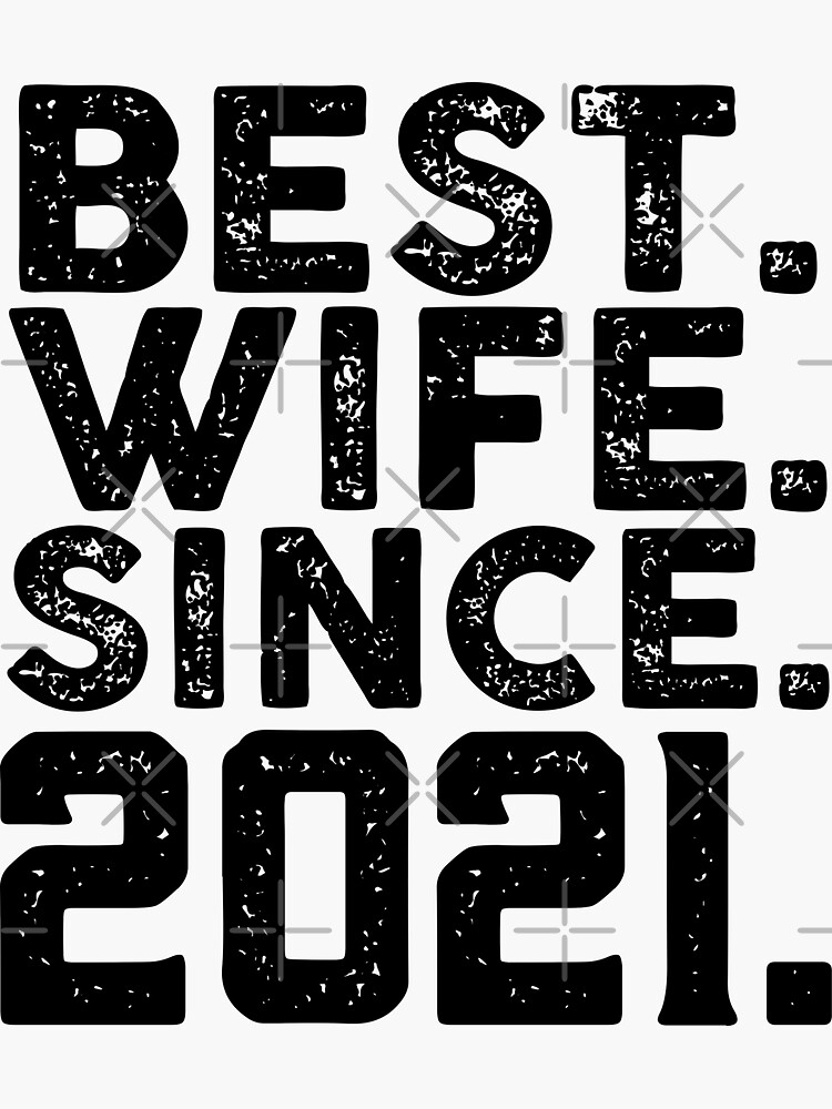 Best Wife Since 2021 Sticker For Sale By Artistryvibes Redbubble