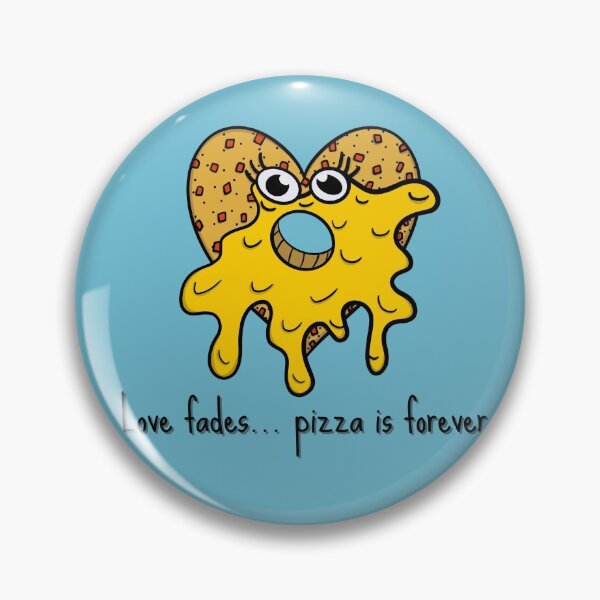 Item preview, Pizza Doughnut Heart - Love Fades, Pizza Is Forever designed and sold by Reelippy.