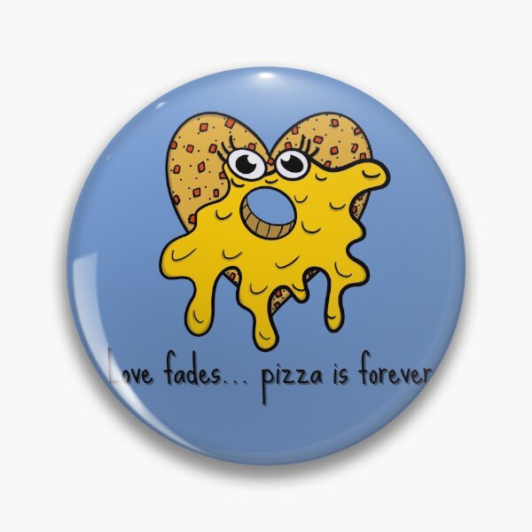 Item preview, Pizza Doughnut Heart - Love Fades, Pizza Is Forever designed and sold by Reelippy.