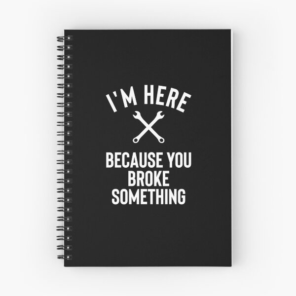 Item preview, I am Here Because You Broke Something designed and sold by ferdaousseshop.