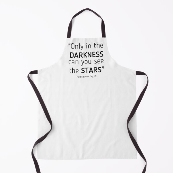 Item preview, "Only in the DARKNESS can you see the STARS" Martin Luther King KR. designed and sold by bonus24.