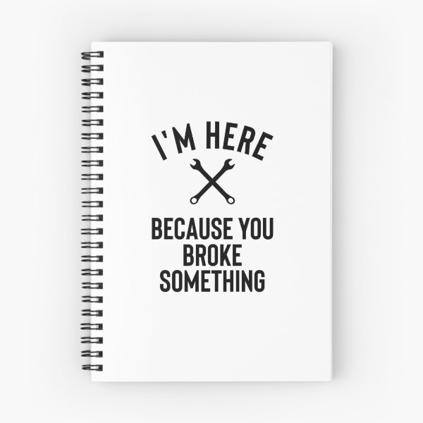 Item preview, I am Here Because You Broke Something designed and sold by ferdaousseshop.