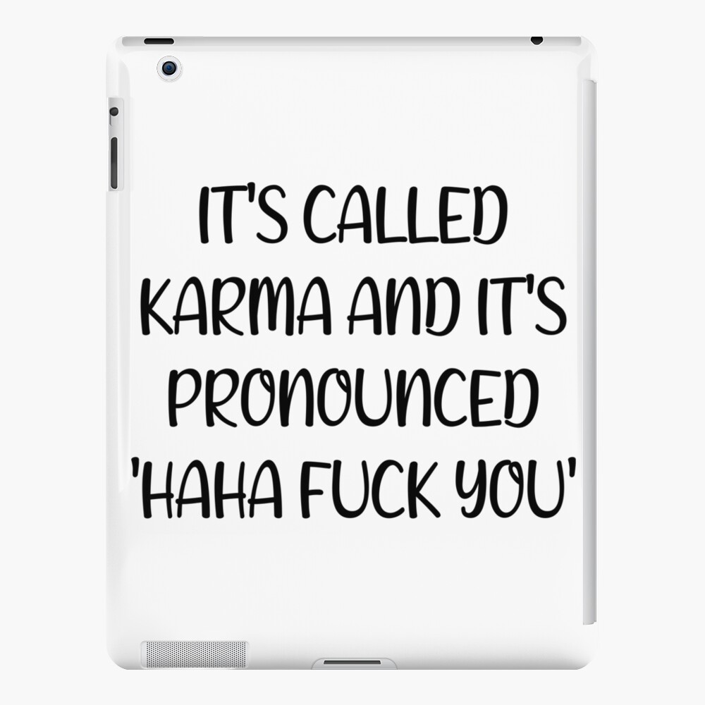 it-s-called-karma-and-it-s-pronounced-haha-funny-sarcastic-quotes