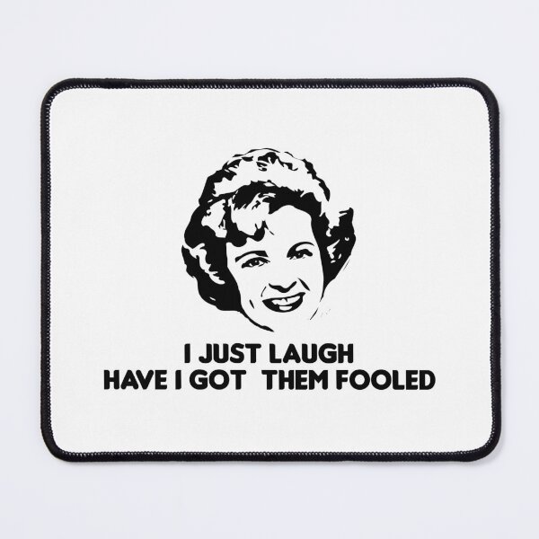 Item preview, Betty White i just laugh have i got them fooled t-shirt, betty white quote designed and sold by holigan.