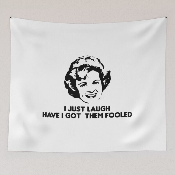 Item preview, Betty White i just laugh have i got them fooled t-shirt, betty white quote designed and sold by holigan.