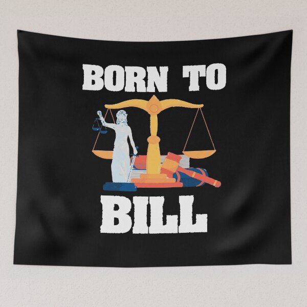 Item preview, Born To Bill Funny Lawyer Paralegal Attorney Law School designed and sold by Dressed For  Duty.
