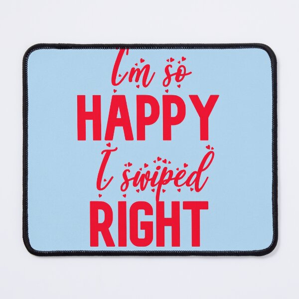 Item preview, Im so Happy I Swiped Right - Valentines Day Gift designed and sold by DiensDesign.