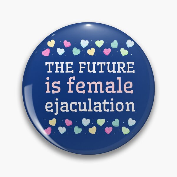 Item preview, Future Is Female Ejaculation designed and sold by ForStrong.