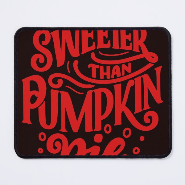 Item preview, Sweeter than pumpkin pie,red designed and sold by outlaw70.
