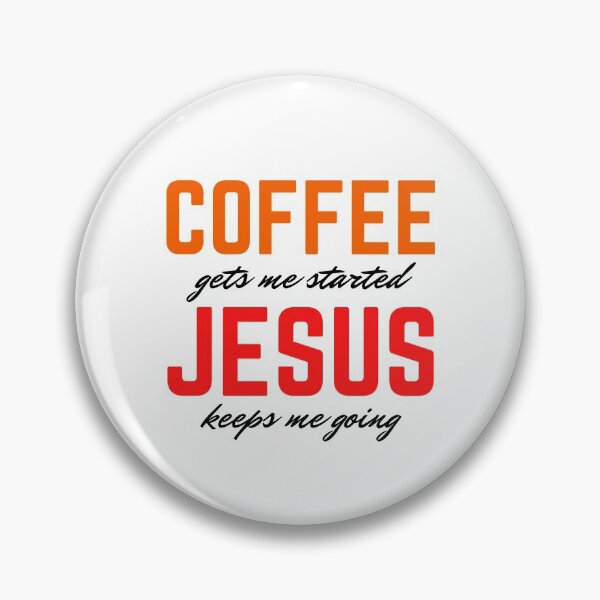 Item preview, Coffee Gets Me Started Jesus Keeps Me Going designed and sold by dfranc.