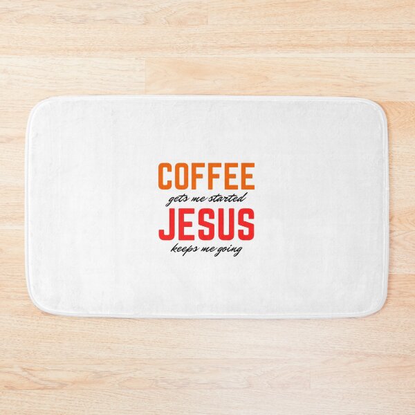 Item preview, Coffee Gets Me Started Jesus Keeps Me Going designed and sold by dfranc.