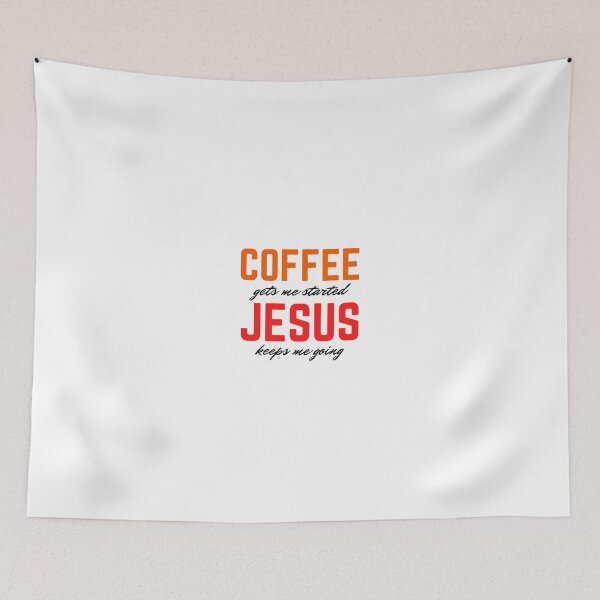 Item preview, Coffee Gets Me Started Jesus Keeps Me Going designed and sold by dfranc.