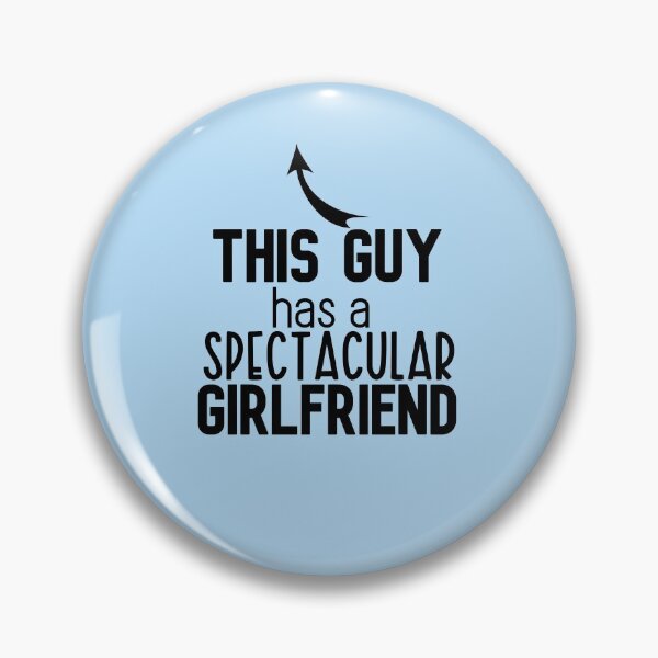 Item preview, This Guy has a Spectacular Girlfriend - Valentines Day Gift designed and sold by DiensDesign.