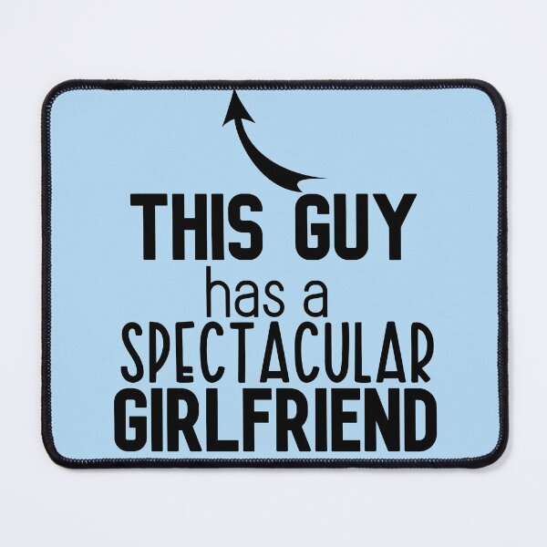 Item preview, This Guy has a Spectacular Girlfriend - Valentines Day Gift designed and sold by DiensDesign.