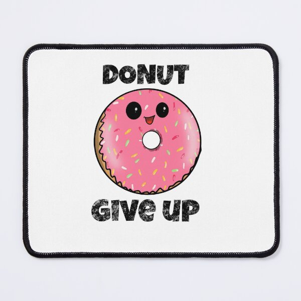 Item preview, DONUT GIVE UP designed and sold by RickHoggArt.
