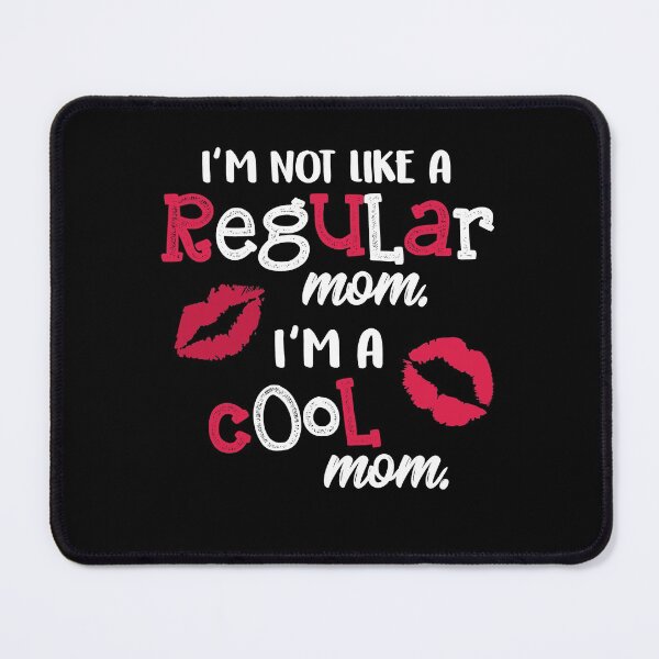 Item preview, I'm Not Like A Regular Mom I'm A Cool Mom Funny Mothers Day designed and sold by Dressed For  Duty.