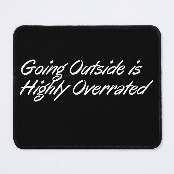 Item preview, Going Outside is Highly Overrated designed and sold by liamstyle.