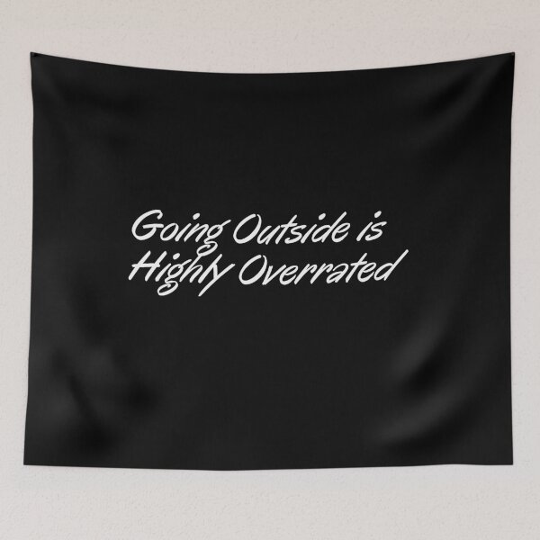 Item preview, Going Outside is Highly Overrated designed and sold by liamstyle.