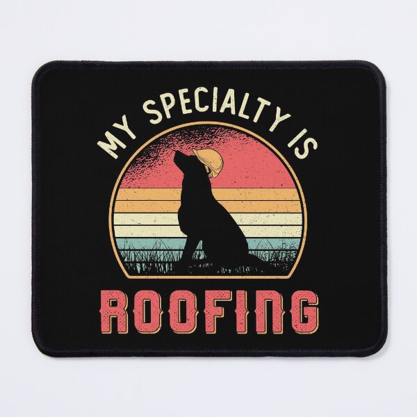 Item preview, Roofer My Specialty Is Roofing Dog Retro Roof designed and sold by tshirtconcepts.