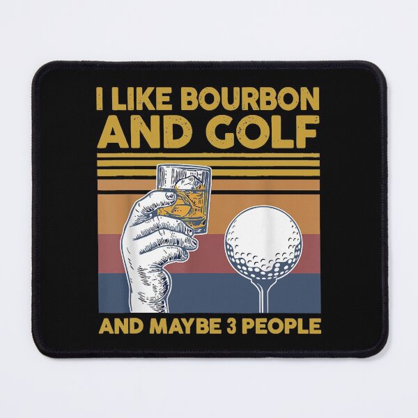 Item preview, I Like Bourbon and Golf and Maybe 3 People designed and sold by larryscott84.