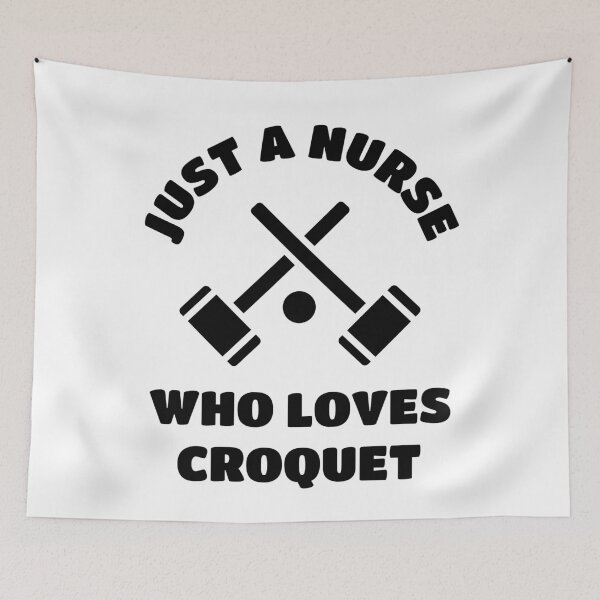 Item preview, Just a nurse who loves croquet designed and sold by TheGreenGoat.