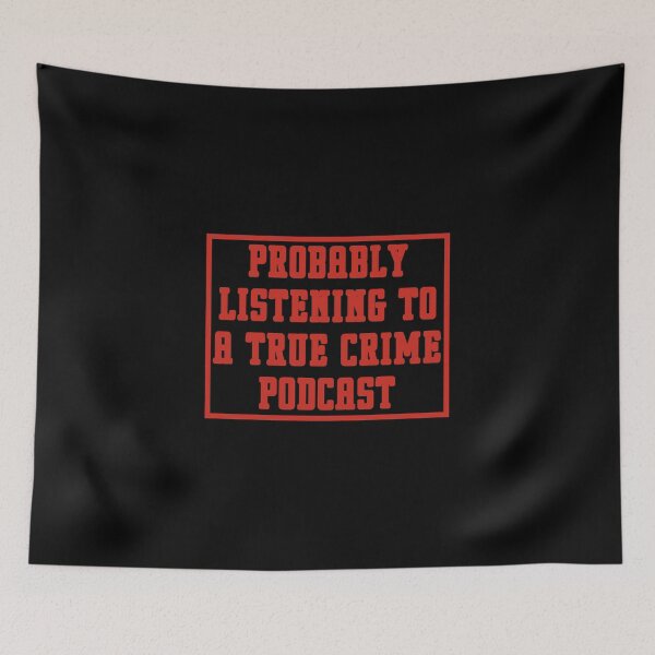 Item preview, Probably Listening To A True Crime Podcast, Halloween designed and sold by anghelapparel.