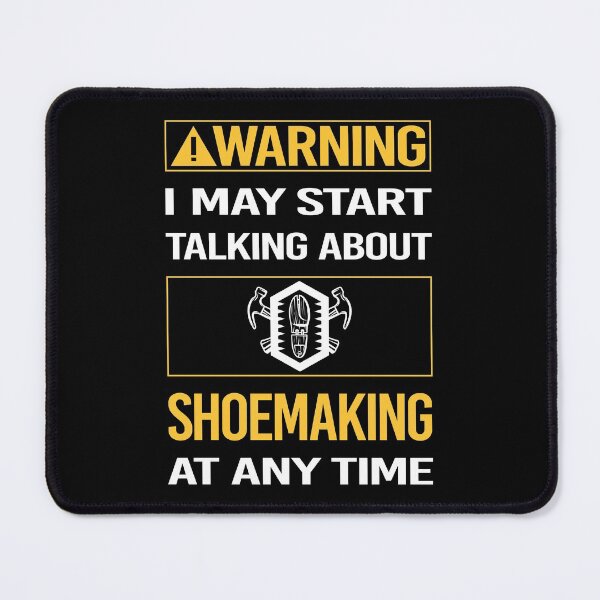 Item preview, Funny Warning Shoemaking Shoemaker designed and sold by FulviaContreras.